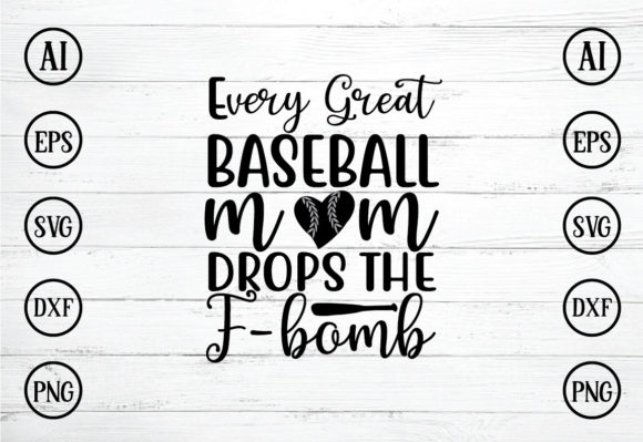 Every Great Baseball Mom Drops the F-bomb Graphics and Crafts Review