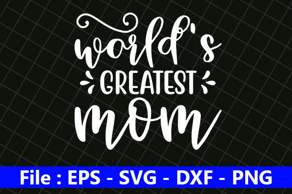 Mom Design, World s Greatest Mom Graphics and Crafts