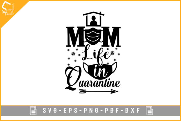 Mom Life in Quarantine-Mother s Day Svg Graphics and Crafts
