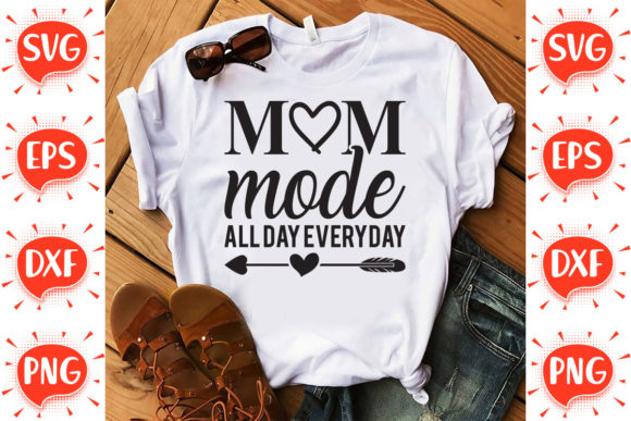 Mom Mode All Day Everyday SVG Graphics and Crafts Review