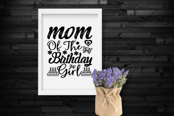Mom of the Birthday Girl Svg Graphics and Crafts Review