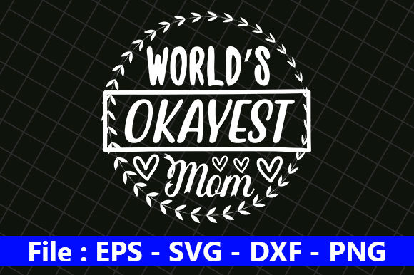Mothers Day Design, World’s Okayest Mom