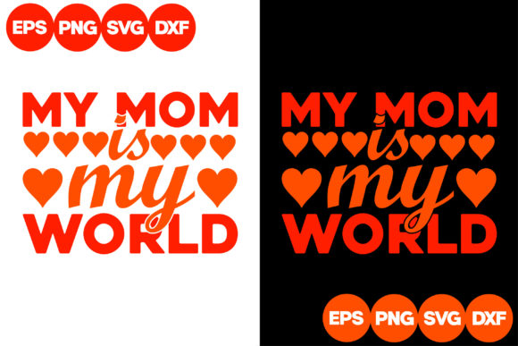 My Mom is My World Graphics for Crafts