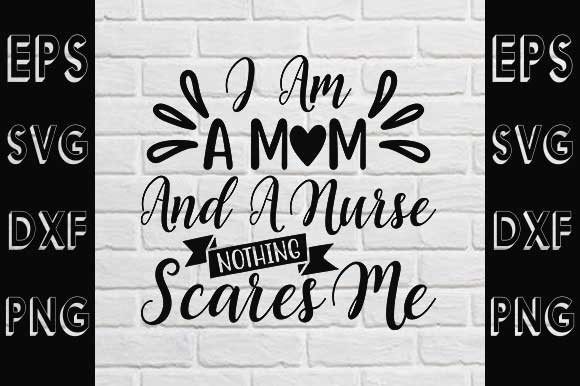 Nurse Svg Design, I Am a Mom and a Nurse