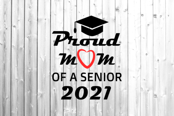 Proud Mom of a 2021 Senior Svg Senior
