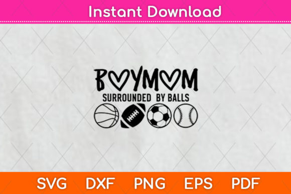 Surrounded by Balls Mom of Boys Mother Graphics in Crafts