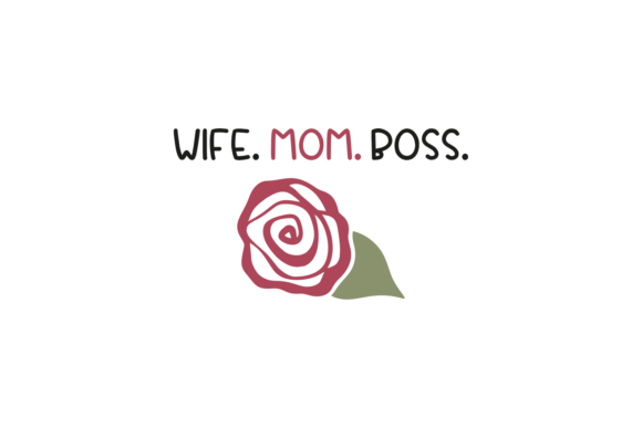 Wife. Mom. Boss. Graphics and Crafts Review