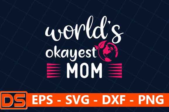 World’s Okayest Mom Graphics for Crafts